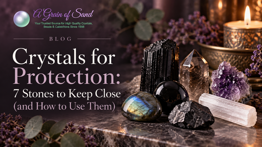 Crystals for Protection: 7 Stones to Keep Close (and How to Use Them)